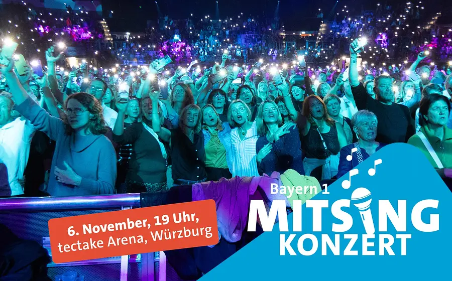 Plakat Bayern 1 Mitsingkonzert mit dichtem Konzertpublikum in einer Arena, zahlreiche Personen halten beleuchtete Smartphones in die Höhe, dazu der Schriftzug Bayern 1 Mitsingkonzert und der Hinweis auf die tectake Arena Würzburg