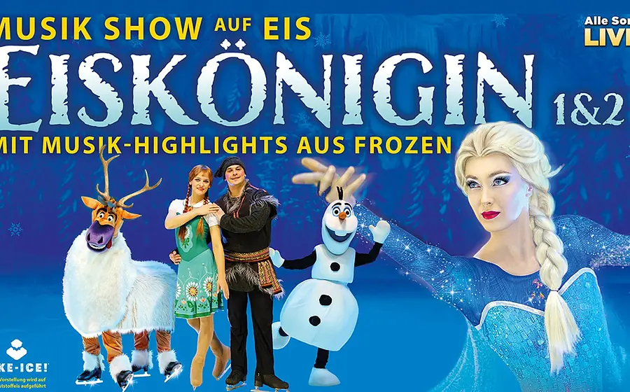 Plakat Die Eiskönigin 1 & 2 Musik Show auf Eis mit Figuren aus der Eiskönigin, darunter eine Eisprinzessin, ein Schneemann, ein Rentier und ein Paar auf Schlittschuhen, vor blauem Winterhintergrund sowie großem Titel Die Eiskönigin 1 & 2 mit Musik Highlights aus Frozen.