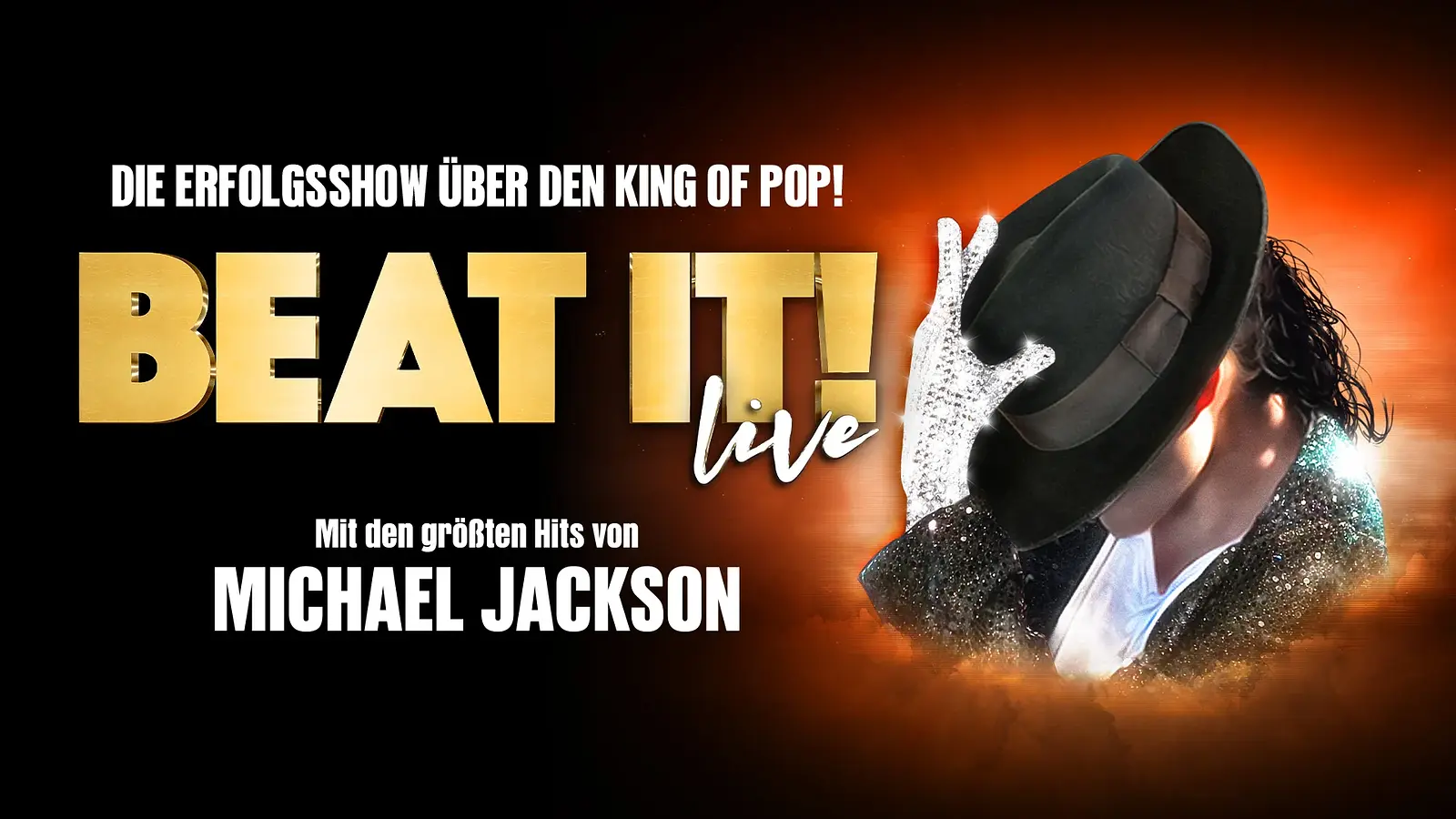 BEAT IT! Live Plakat: Die Erfolgsshow über den King of Pop mit den größten Hits von Michael Jackson, Motiv mit Hut und glitzerndem Handschuh vor leuchtendem Hintergrund.