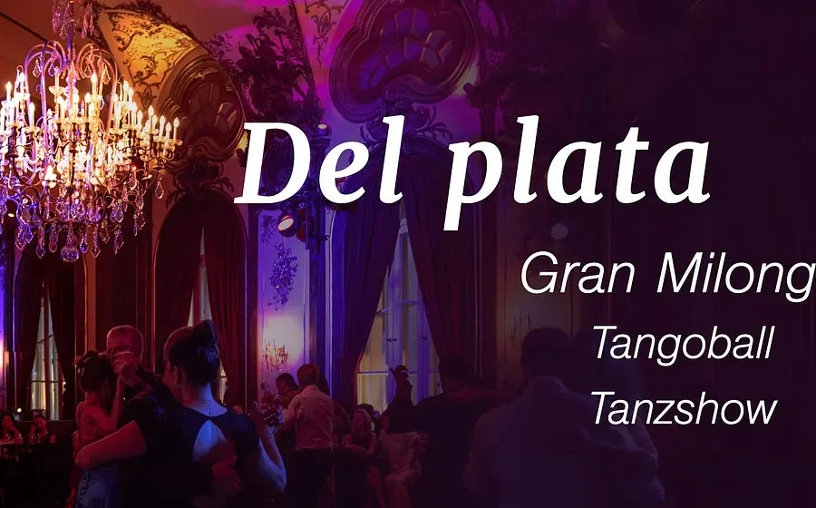 Plakat Del Plata – Gran Milonga mit tanzenden Paaren in einem festlich beleuchteten Ballsaal mit Kronleuchtern und roten Vorhängen, dazu die Schriftzüge Del Plata, Gran Milonga, Tangoball und Tanzshow