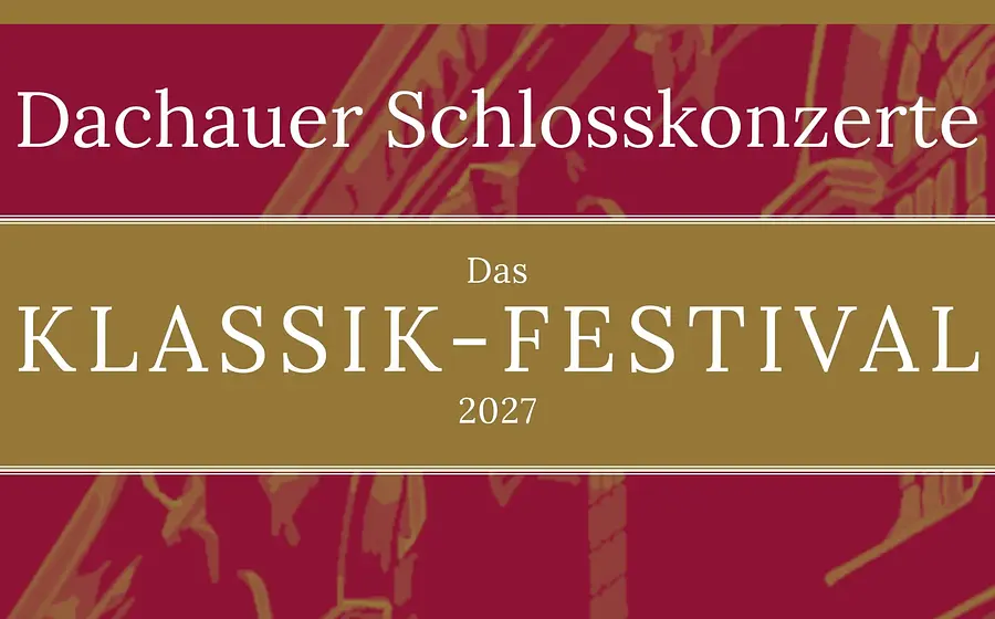 Headerbild für das Musikfestival „Dachauer Schlosskonzerte – Das Klassik‑Festival 2027“: Roter Hintergrund mit stilisierter Architekturzeichnung. In der Mitte stehen groß die weißen Texte „Dachauer Schlosskonzerte“ sowie „Das Klassik‑Festival 2027“. Goldfarbene Balken rahmen den Titel. Das Bild dient als Headermotiv für eine klassische Konzertreihe.