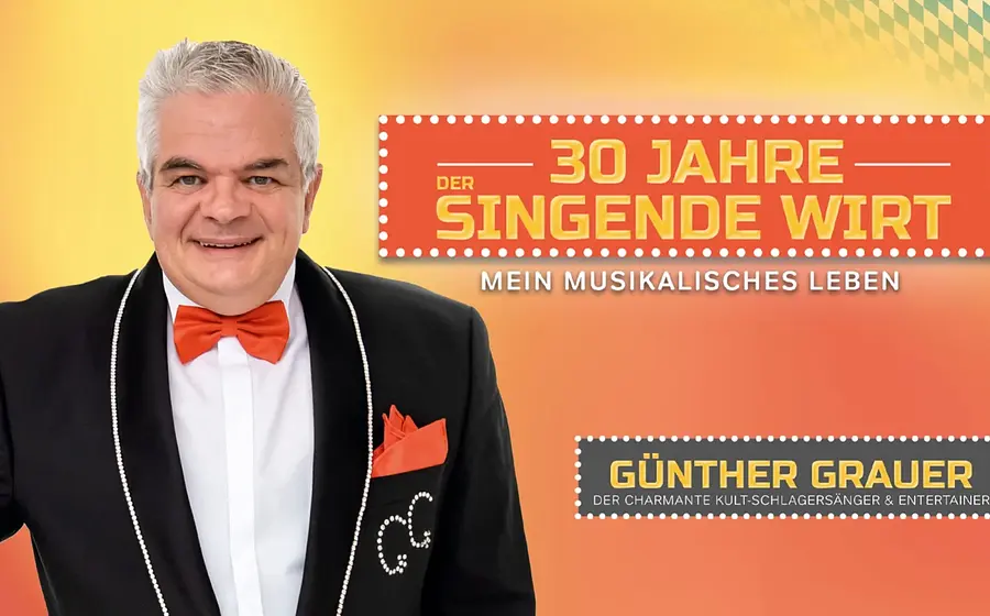 Plakat eines Schlager-Showabends mit Günther Grauer, 30 Jahre ‚Der singende Wirt – Mein musikalisches Leben‘, mit Porträt vor orangefarbenem Hintergrund