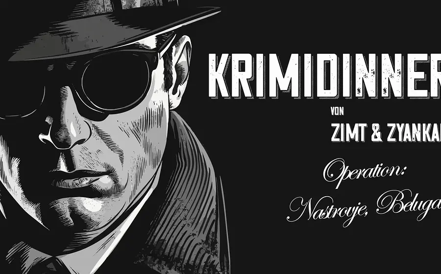 Plakat Krimidinner Operation: Nastrowje, Beluga! mit stilisierter Schwarzweißillustration einer Person mit Hut, Sonnenbrille und Mantel vor schwarzem Hintergrund sowie dem Schriftzug Krimidinner von Zimt & Zyankali.