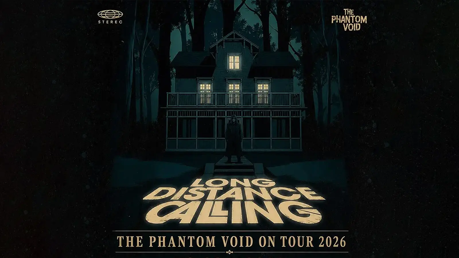 Dunkles Motiv mit einem Haus im Wald bei Nacht, davor steht eine einzelne Person auf einer Treppe, im Vordergrund leuchtet der Schriftzug Long Distance Calling, oben rechts The Phantom Void On Tour 2026.