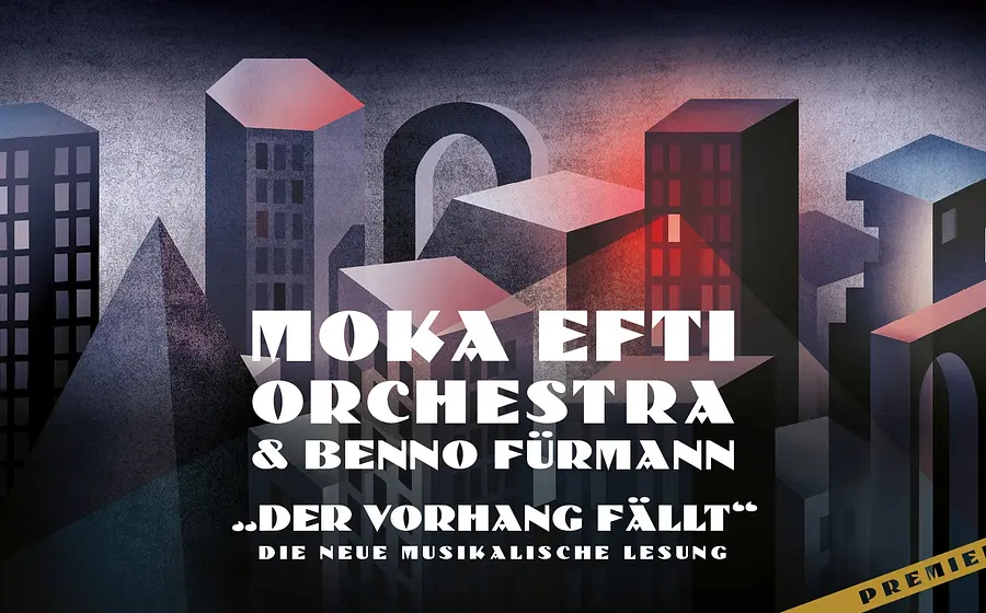 Plakat Moka Efti Orchestra und Benno Fürmann Der Vorhang fällt mit stilisierter Stadtlandschaft aus geometrischen Gebäuden bei Nacht und großem Schriftzug zur musikalischen Lesung sowie Hinweis auf Premiere