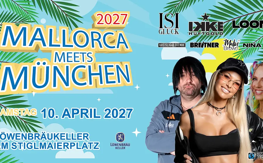 Eventplakat Mallorca meets München 2027 mit Datum 10. April 2027 im Löwenbräukeller München, tropischem Hintergrund mit Palmen, mehreren Künstlernamen und drei abgebildeten Personen