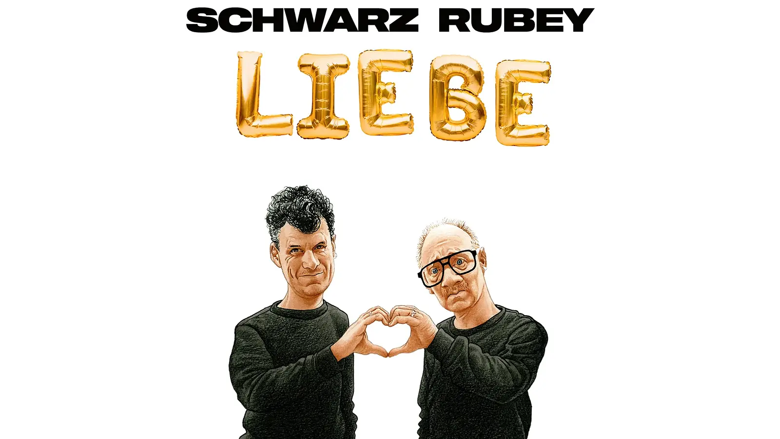 Plakat Schwarz Rubey Liebe mit zwei gezeichneten Personen in schwarzen Pullovern die mit ihren Händen ein Herz formen darunter großer goldener Schriftzug Liebe auf hellem Hintergrund