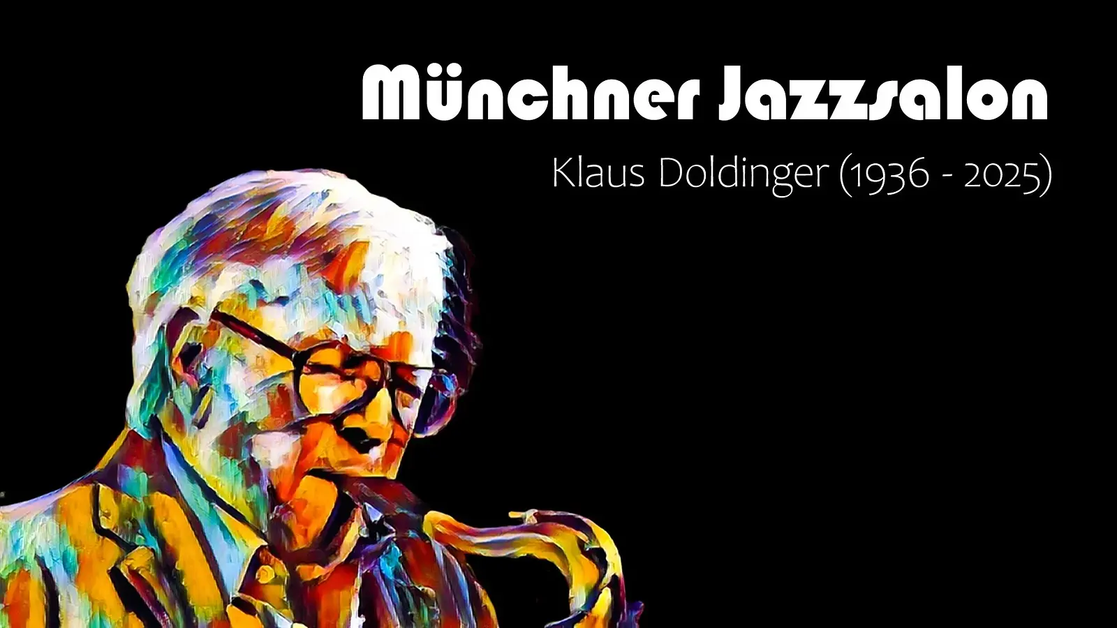 eine Illustration von Klaus Doldinger in bunten farben auf schwarzem Untergrund mit weißer Aufschrift des Münchner Jazzsalon
