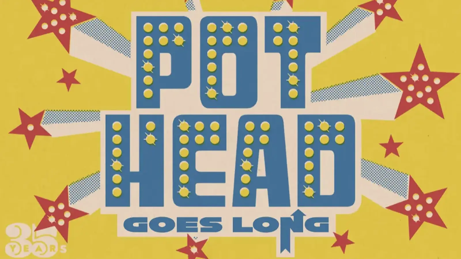 Plakat von Pothead mit großem blauem Schriftzug Pothead Goes Long auf gelbem Hintergrund, umgeben von roten Sternen, stilisierten Lichtstrahlen und dem Hinweis 25 Years im linken unteren Bildbereich.