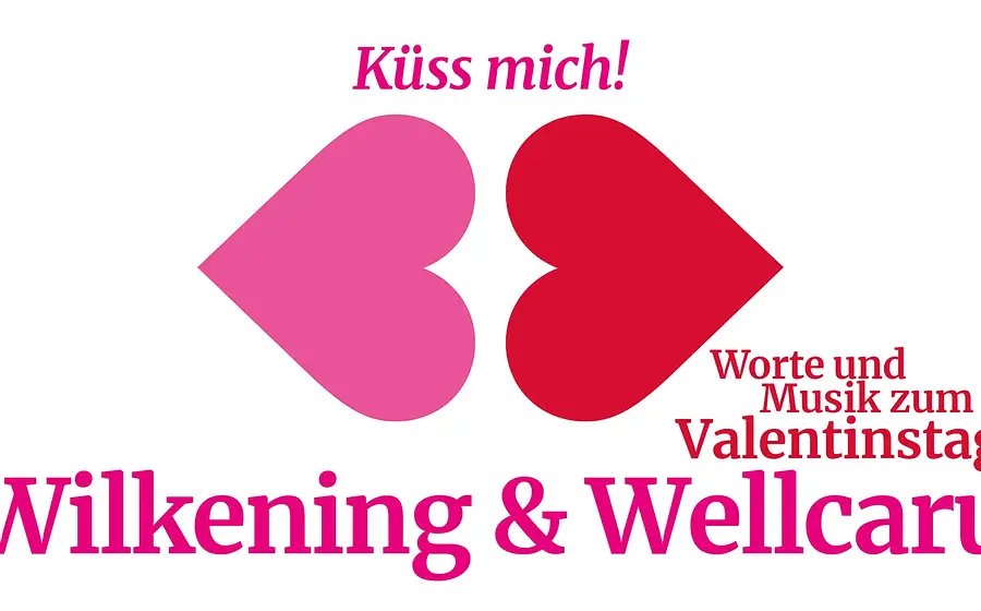 Grafisches Plakat mit zwei stilisierten Herzformen in Pink und Rot, darüber Schriftzug Küss mich!, rechts Texte Worte und Musik zum Valentinstag und unten groß Wilkening & Wellcaru