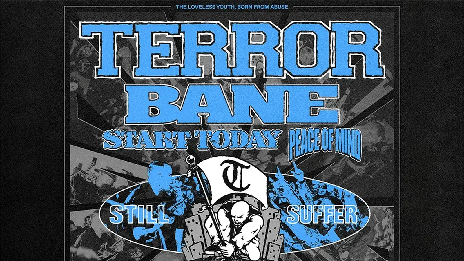 Plakatmotiv mit den Aufschriften Terror, Start Today, Peace of Mind und Still Suffer. Das Design zeigt eine Collage aus Konzertfotos in Schwarz Blau sowie eine stilisierte Figur mit Fahne im Zentrum.