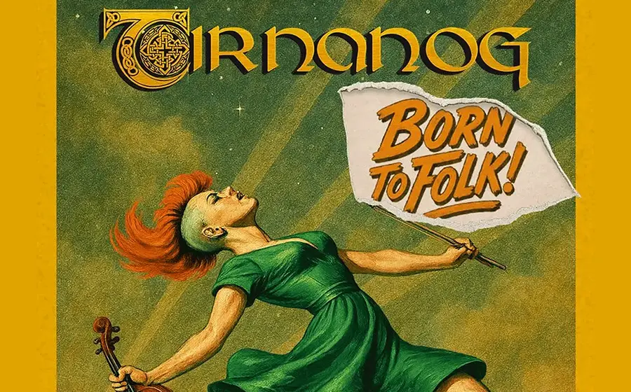 Poster mit den Aufschriften Tir Nan Og und Born To Folk. Zu sehen ist eine gezeichnete Person mit rotem Irokesenschnitt und grünem Kleid, die eine Geige sowie ein Schild hält
