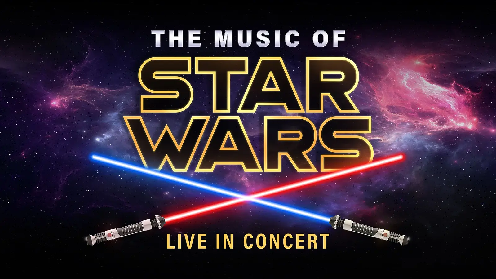 Plakat für The Music of Star Wars – Live in Concert mit gekreuzten roten und blauen Lichtschwertern vor einem galaktischen Sternenhintergrund.