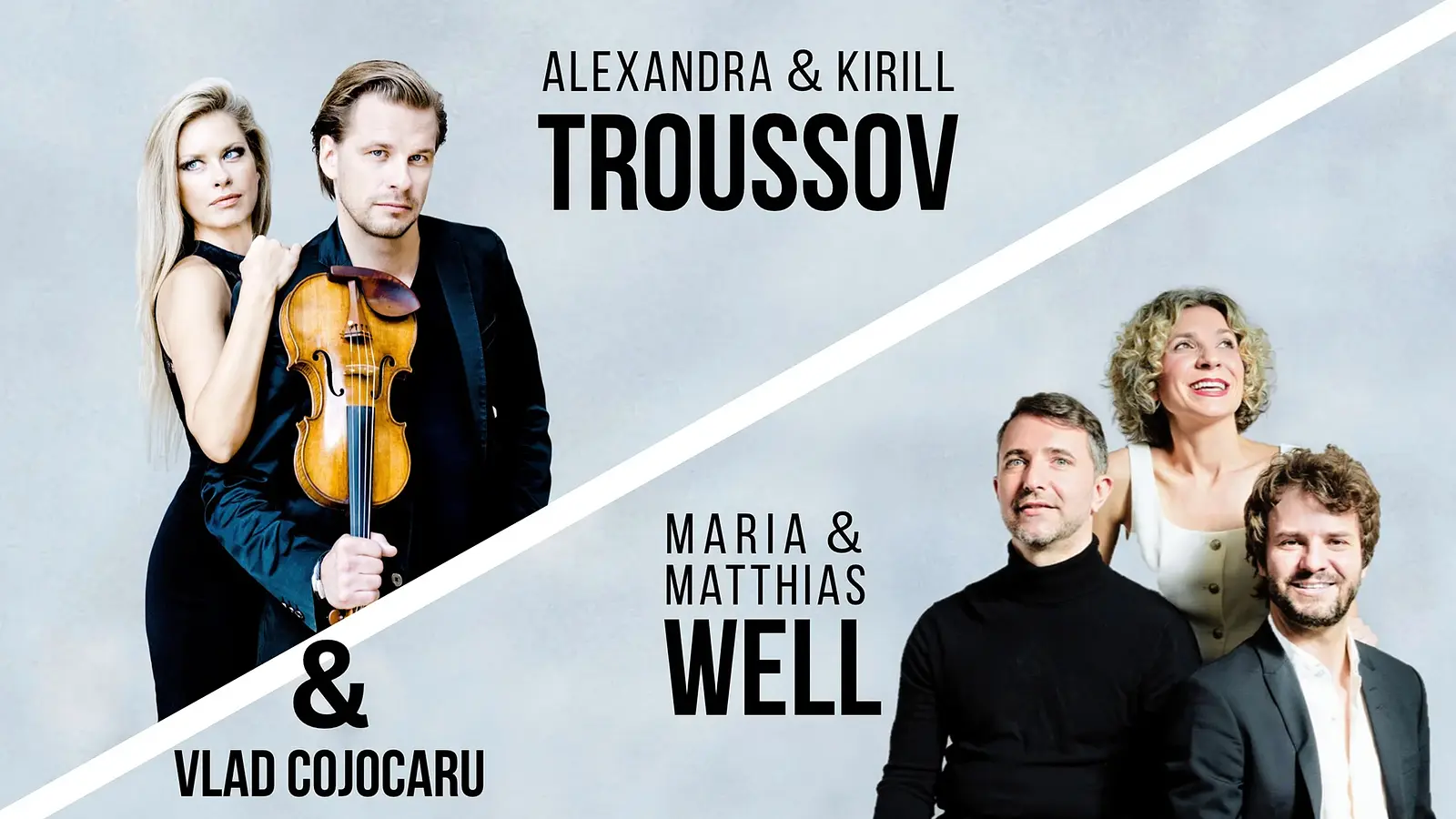Plakat mit Alexandra und Kirill Troussov sowie Maria und Matthias Well und Vlad Cojocaru vor hellgrauem Hintergrund, links ein Duo mit Violine und rechts ein Trio in dunkler Konzertkleidung, getrennt durch eine diagonale weiße Linie mit den Namen der Mitwirkenden.