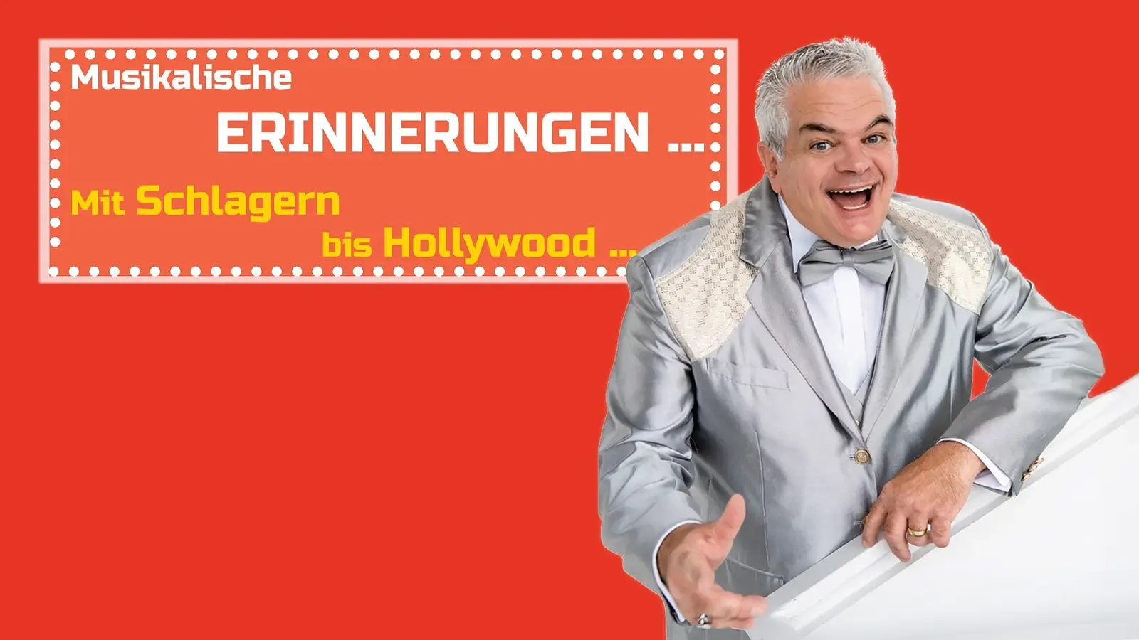 Günther Grauer im silbernen Anzug mit Fliege lachend vor rotem Hintergrund; neben ihm der Schriftzug Musikalische Erinnerungen – Mit Schlagern bis Hollywood