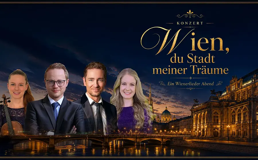 Plakat Wien, du Stadt meiner Träume mit vier Personen vor nächtlicher Wiener Stadtansicht mit beleuchteter Oper und Brücke im Hintergrund, darüber goldene Schrift und Hinweis auf Konzert und Wienerlieder Abend