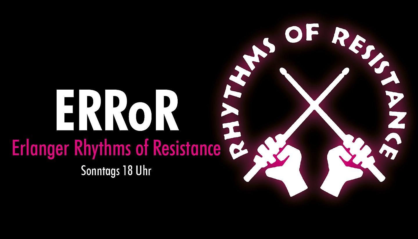 ErRoR - Erlanger Rhythms of Resistance