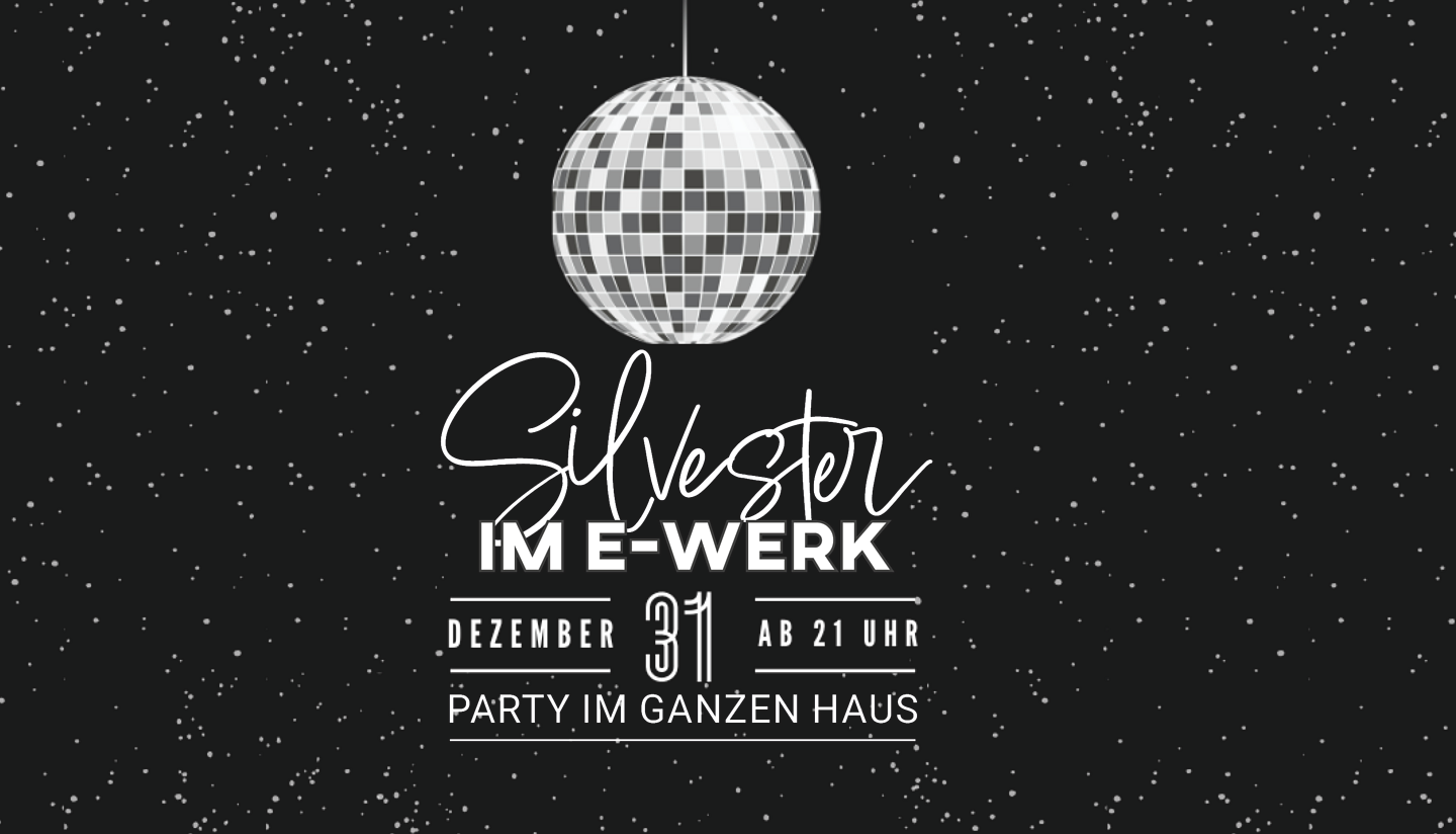Silvester im E-Werk