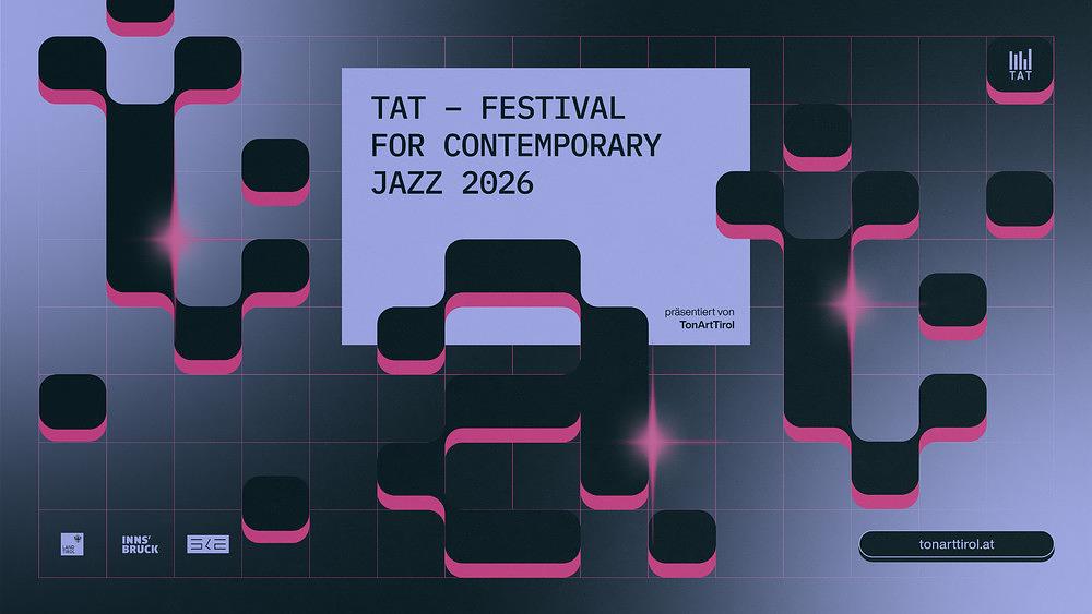 TAT FESTIVAL 26 // FESTIVAL FOR CONTEMPORARY JAZZ