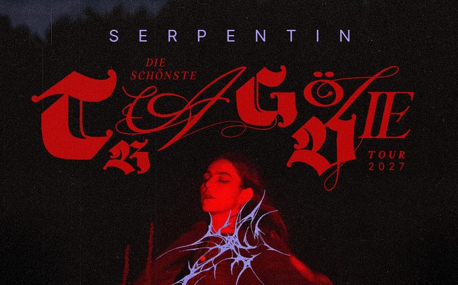 SERPENTIN – „Die schönste Tragödie Tour 2027″