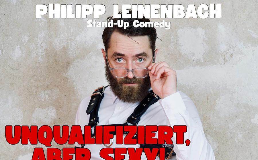 Philipp Leinenbach - Unqualifiziert, aber sexy