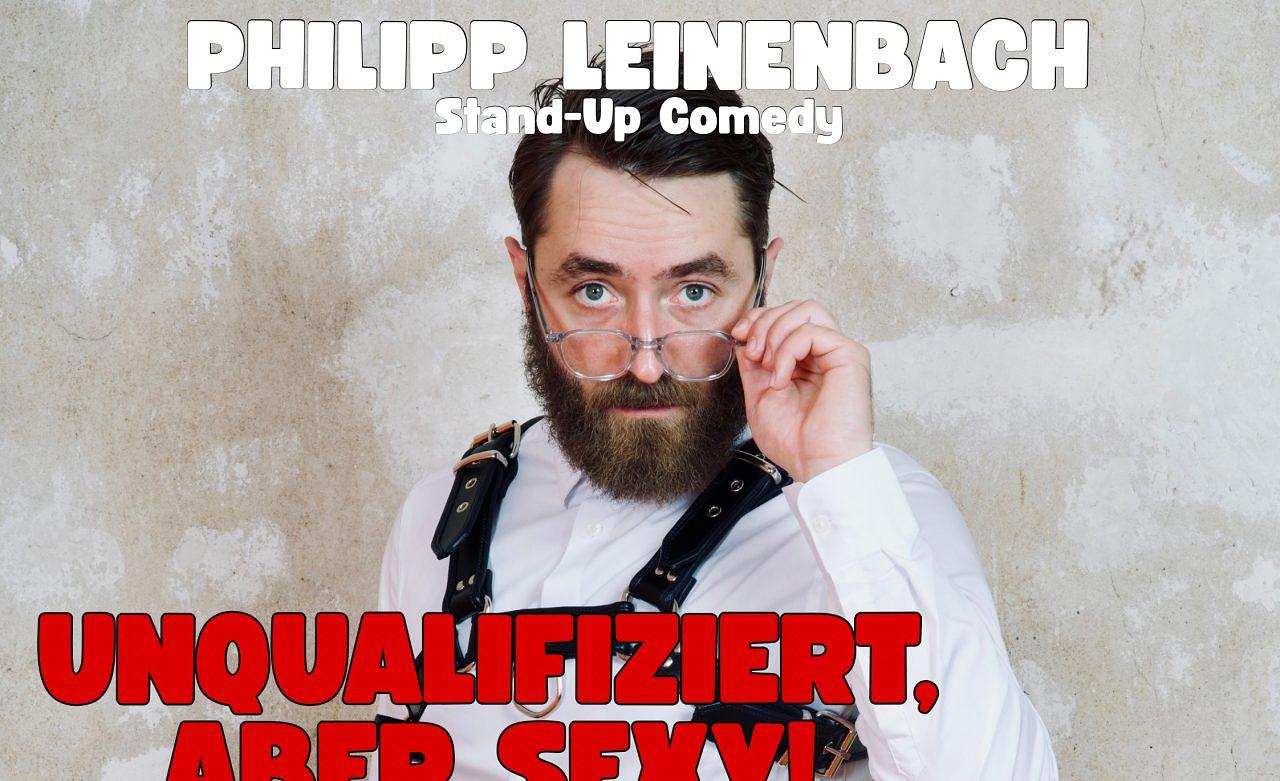 Philipp Leinenbach - Unqualifiziert, aber sexy