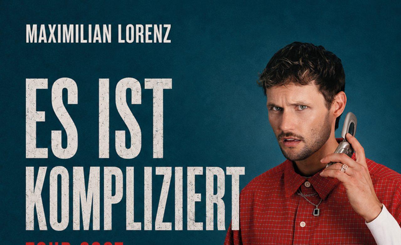 Maximilian Lorenz – „Es ist kompliziert“