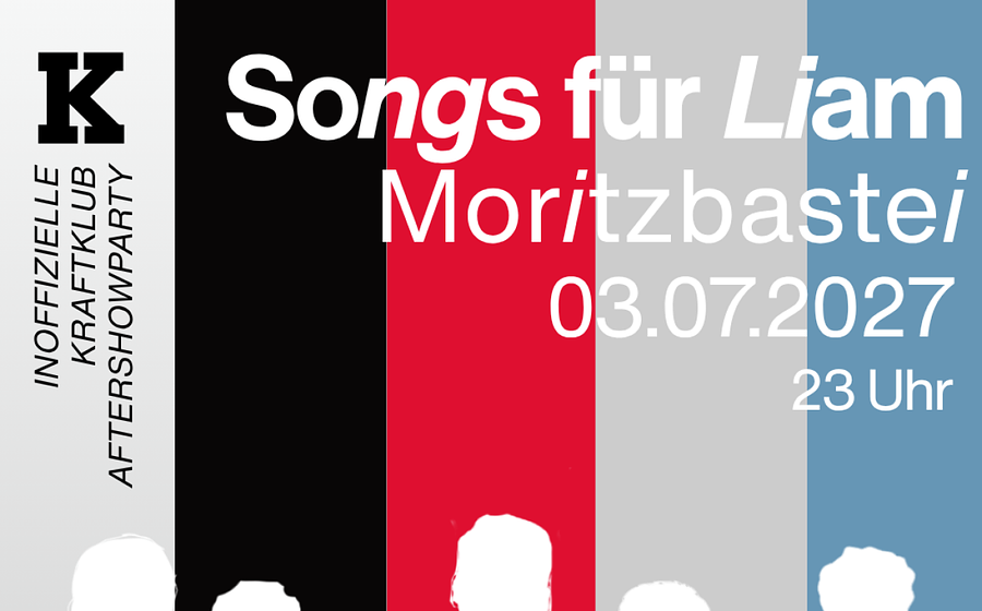 Songs für Liam | Die Inoffizielle Kraftklub Aftershowparty