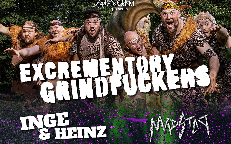 EXCREMENTORY GRINDFUCKERS, INGE & HEINZ und MADSTOP