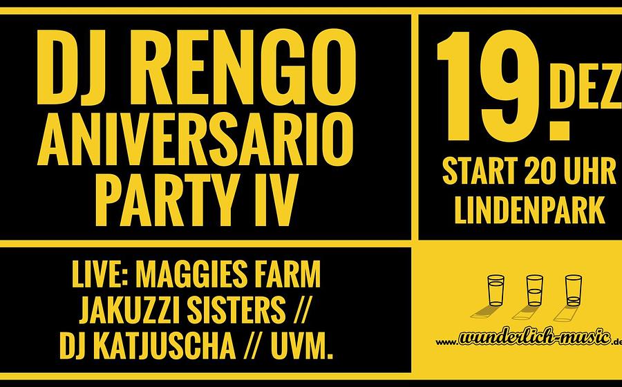 DJ RENGO • ANIVERSARIO PARTY No. IV feat. MAGGIE’S FARM, JAKUZZI SISTERS, DJ KATJUSCHA uvm.
