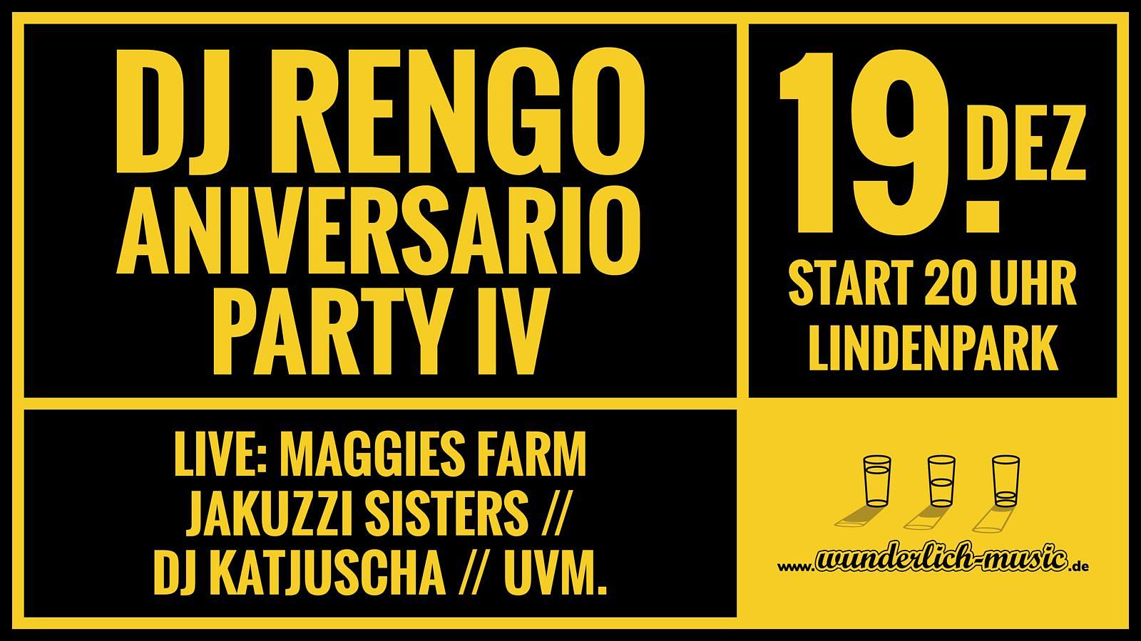 DJ RENGO • ANIVERSARIO PARTY No. IV feat. MAGGIE’S FARM, JAKUZZI SISTERS, DJ KATJUSCHA uvm.