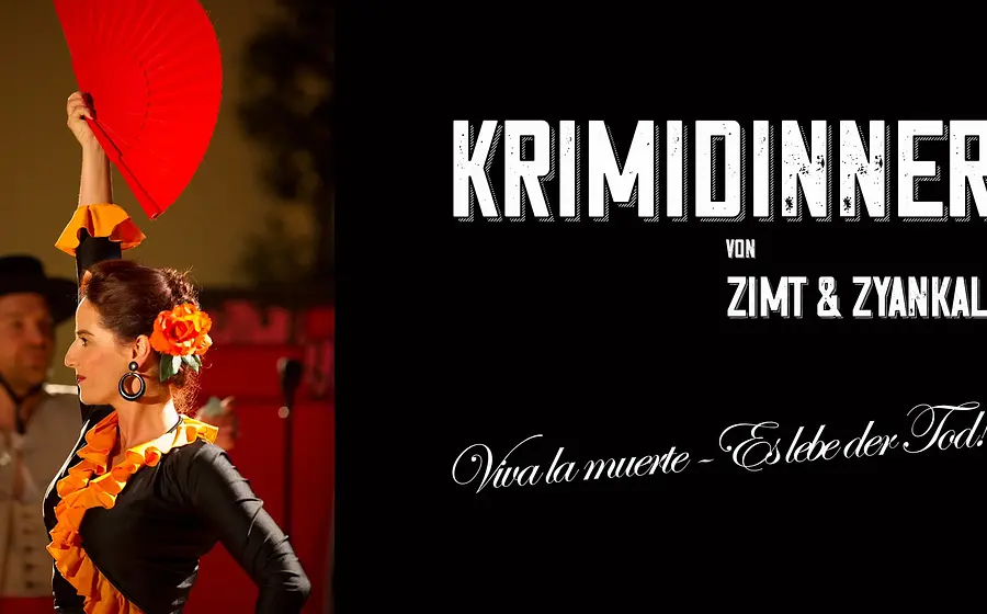 Plakat Krimidinner von Zimt & Zyankali mit Person in schwarzem und orangefarbenem Flamencokleid, die einen roten Fächer hochhält, vor schwarzem Hintergrund sowie dem Schriftzug Krimidinner und dem Untertitel Viva la muerte – Es lebe der Tod.