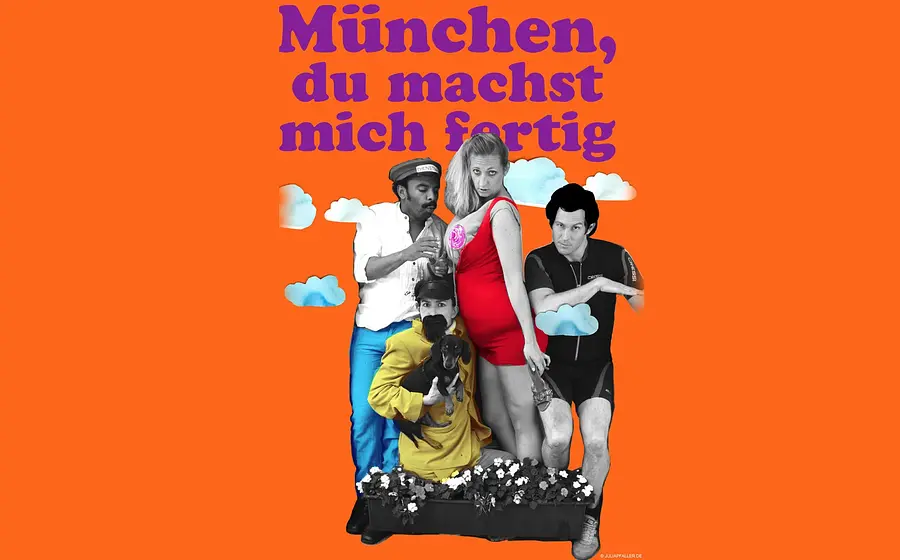 Filmplakat für "München, du machst mich fertig" gestaltet in lebhaften Farben und den Hauptdarstellern.