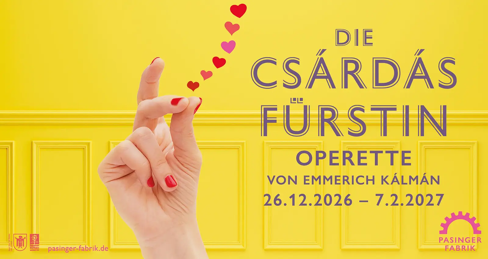 Plakat zur Operette Die Csárdásfürstin von Emmerich Kálmán mit den Aufführungsterminen 26.12.2026 bis 7.2.2027. Vor gelbem Hintergrund zeigt eine Hand mit rot lackierten Fingernägeln ein Fingerschnippen, aus dem mehrere rote Herzen aufsteigen.