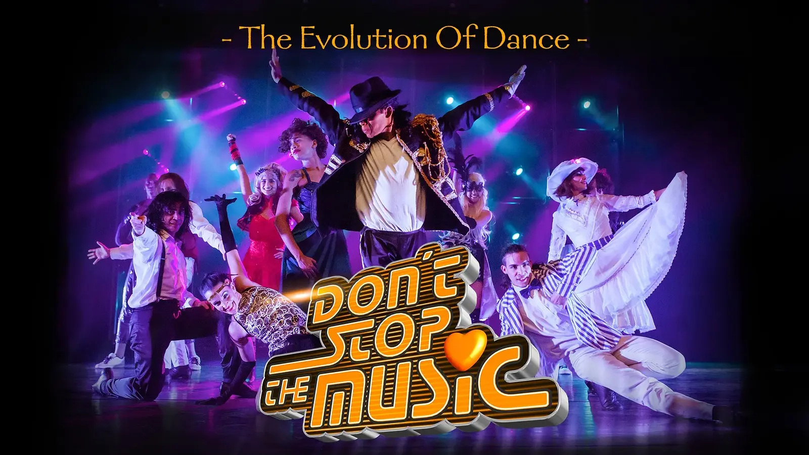 Plakatmotiv mit den Aufschriften The Evolution Of Dance und Don't Stop The Music. Mehrere Tänzerinnen und Tänzer in unterschiedlichen Bühnenkostümen posieren auf einer beleuchteten Bühne mit farbigen Scheinwerfern und Showeffekten im Hintergrund.