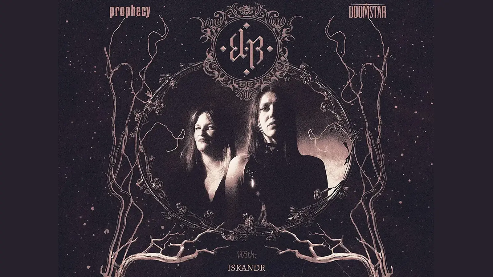 Plakat von E-L-R mit zwei Personen in dunkler Kleidung innerhalb eines ornamentalen Kreisrahmens, umgeben von verschlungenen Ästen auf dunklem Hintergrund, darüber das E-L-R-Logo sowie die Namen Prophecy und Doomstar, darunter der Hinweis auf Iskandr als Support.
