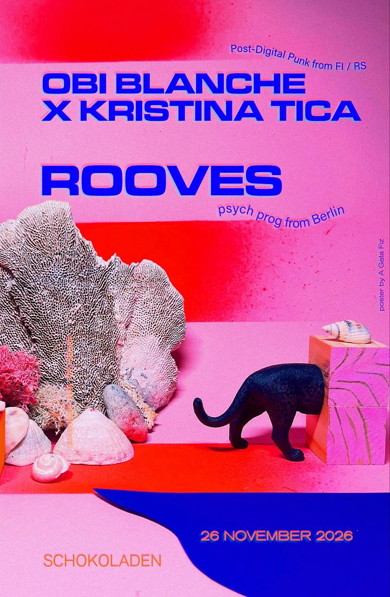 Obi Blanche X Kristina Tica (post-digital-punk) + Rooves (psych/post-rock, bln)